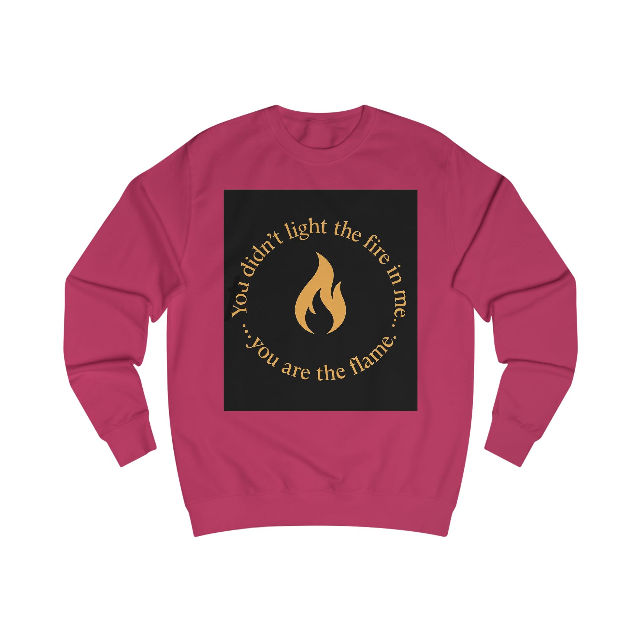Spiritual Unisex Sweatshirt with Powerful Message: You Didn't Light the Fire, and Me You Are the Flame
