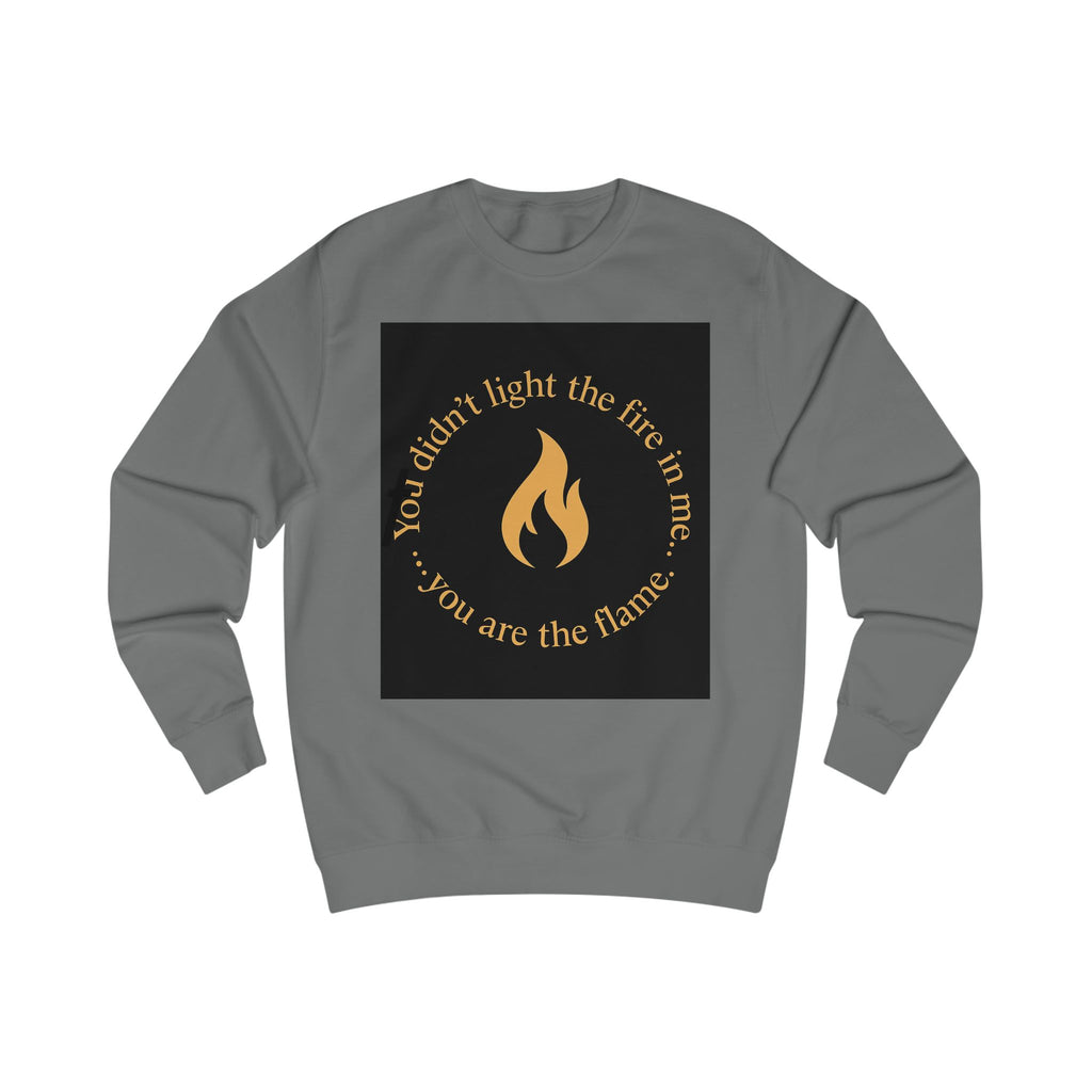 Spiritual Unisex Sweatshirt with Powerful Message: You Didn't Light the Fire, and Me You Are the Flame