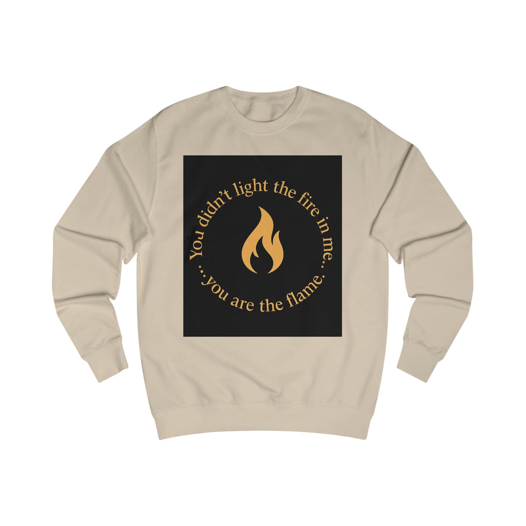 Spiritual Unisex Sweatshirt with Powerful Message: You Didn't Light the Fire, and Me You Are the Flame