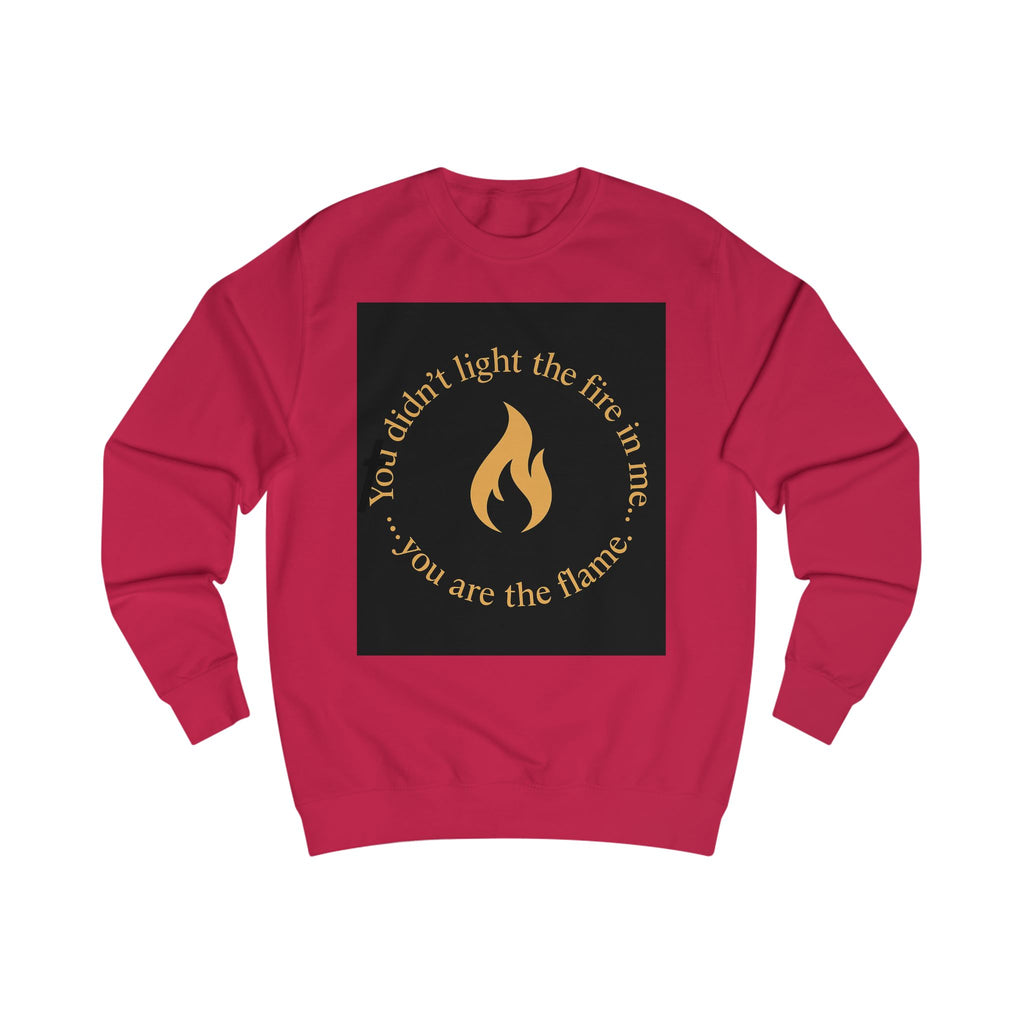 Spiritual Unisex Sweatshirt with Powerful Message: You Didn't Light the Fire, and Me You Are the Flame