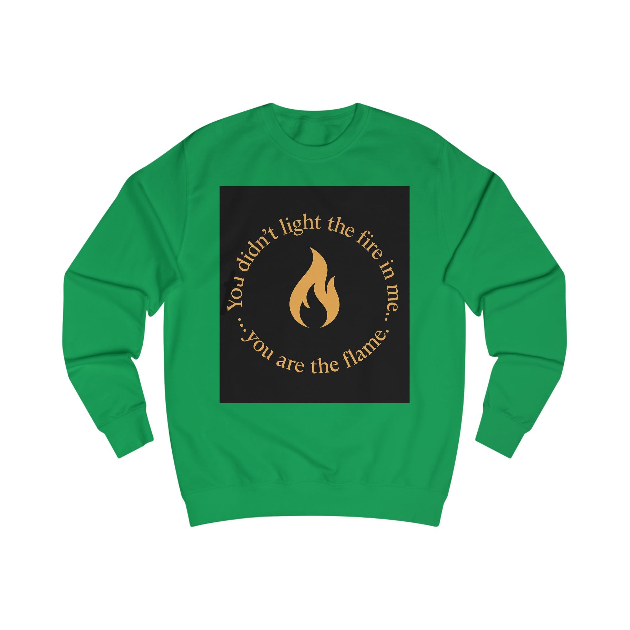 Spiritual Unisex Sweatshirt with Powerful Message: You Didn't Light the Fire, and Me You Are the Flame